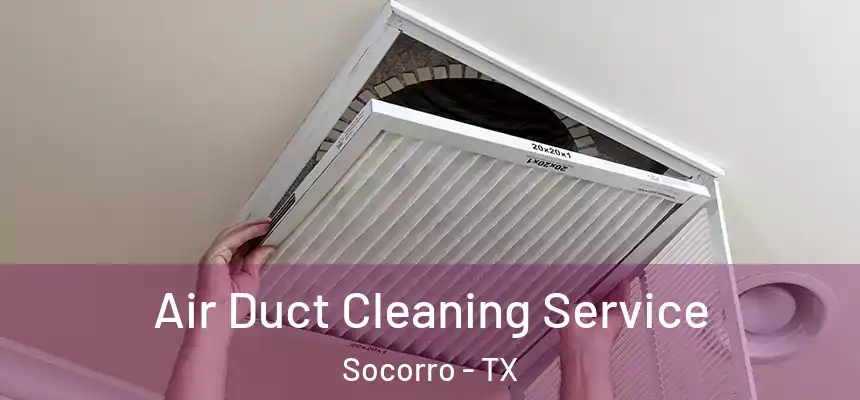  Air Duct Cleaning Service Socorro - TX