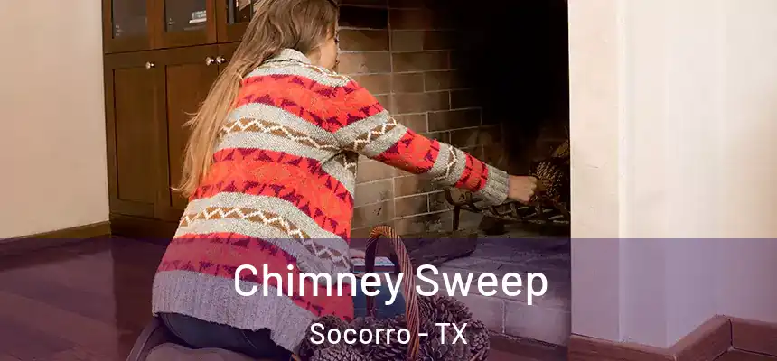  Chimney Sweep Socorro - TX