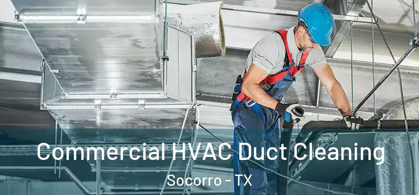  Commercial HVAC Duct Cleaning Socorro - TX