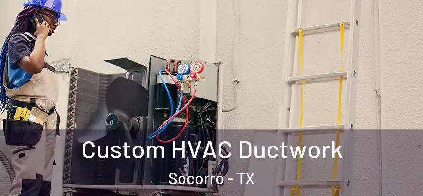  Custom HVAC Ductwork Socorro - TX