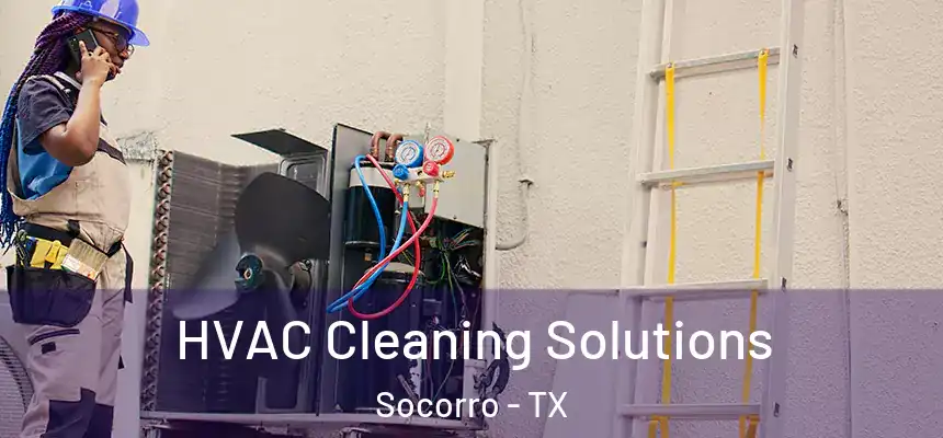  HVAC Cleaning Solutions Socorro - TX