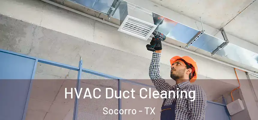  HVAC Duct Cleaning Socorro - TX