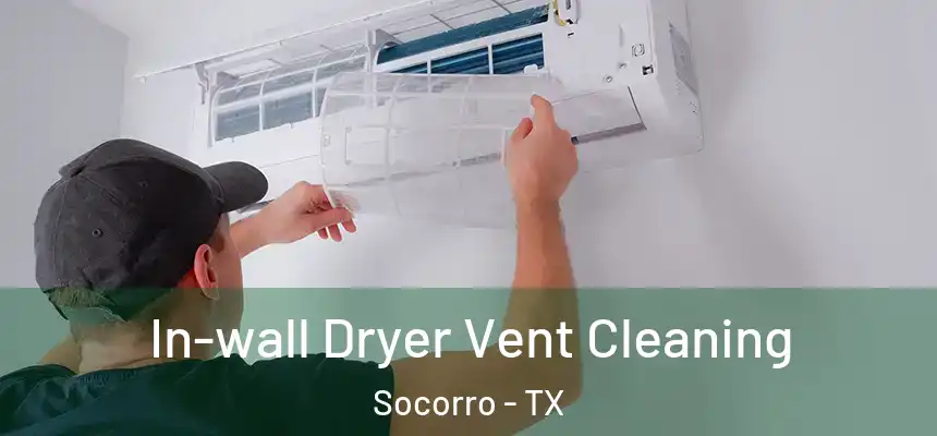  In-wall Dryer Vent Cleaning Socorro - TX