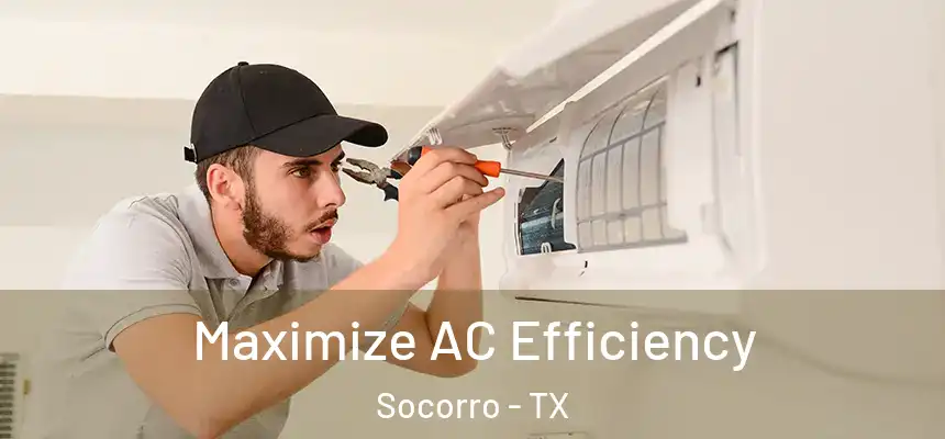  Maximize AC Efficiency Socorro - TX