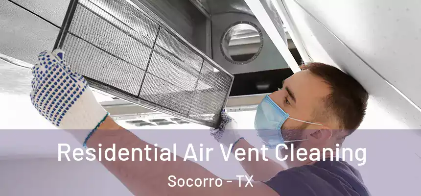  Residential Air Vent Cleaning Socorro - TX