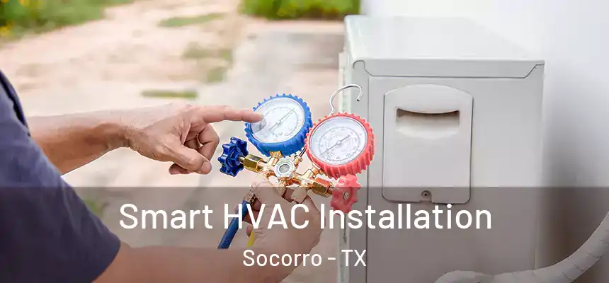 Smart HVAC Installation Socorro - TX